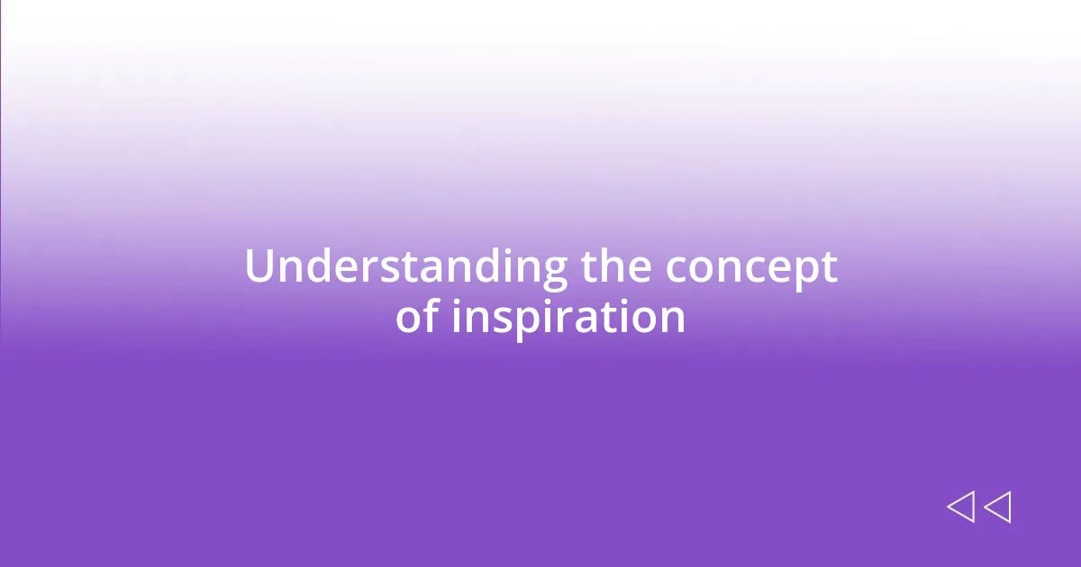 Understanding the concept of inspiration