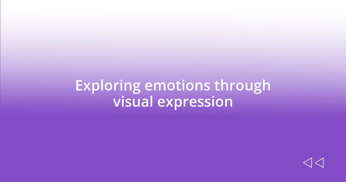 Exploring emotions through visual expression