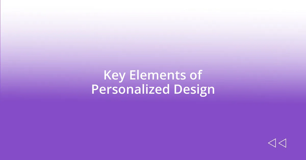 Key Elements of Personalized Design