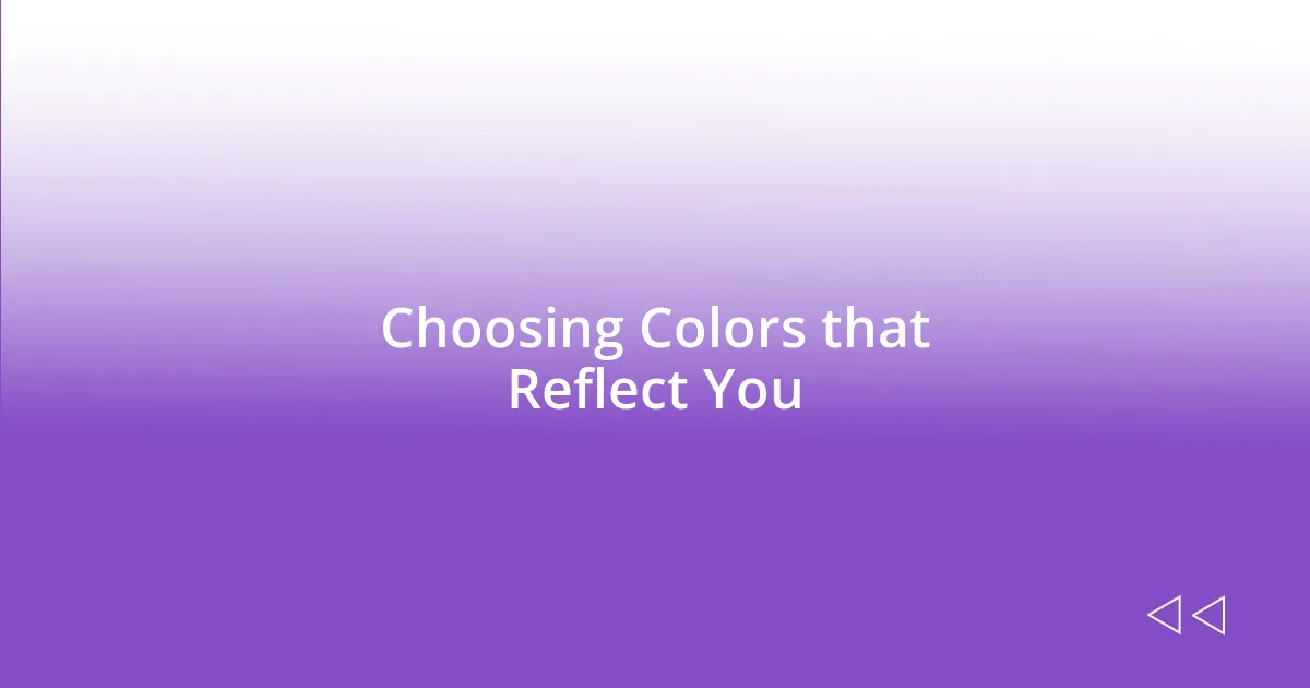 Choosing Colors that Reflect You