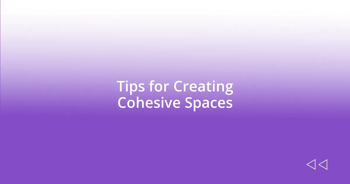 Tips for Creating Cohesive Spaces