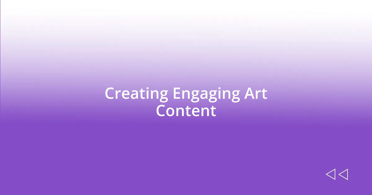 Creating Engaging Art Content