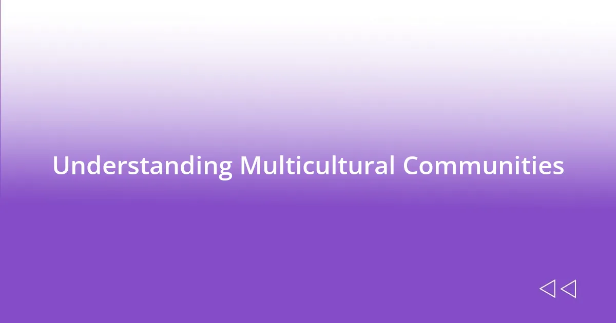 Understanding Multicultural Communities