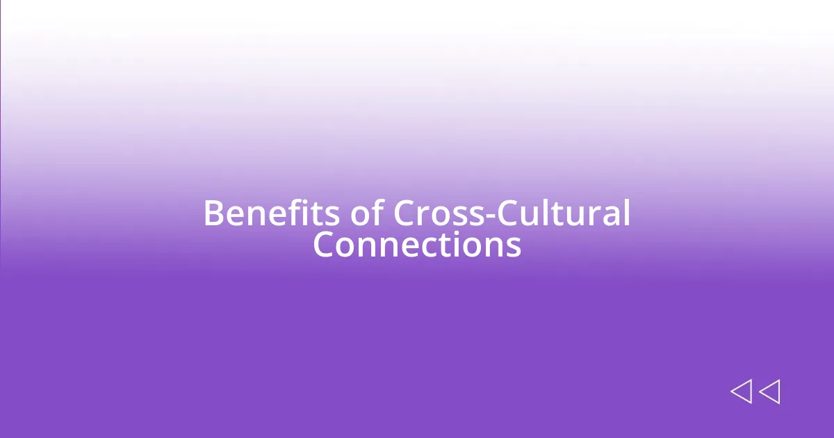 Benefits of Cross-Cultural Connections