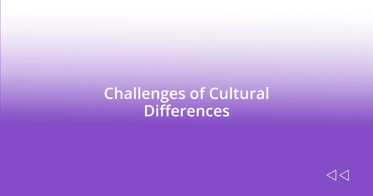 Challenges of Cultural Differences