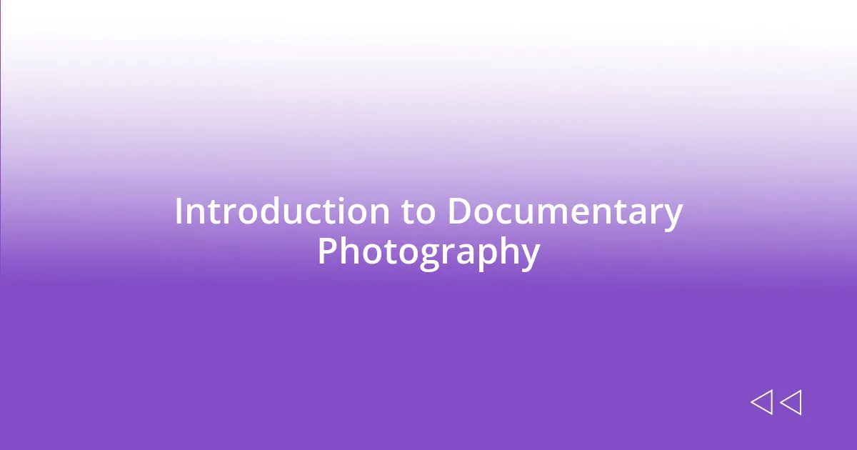 Introduction to Documentary Photography