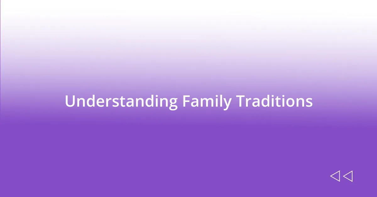 Understanding Family Traditions