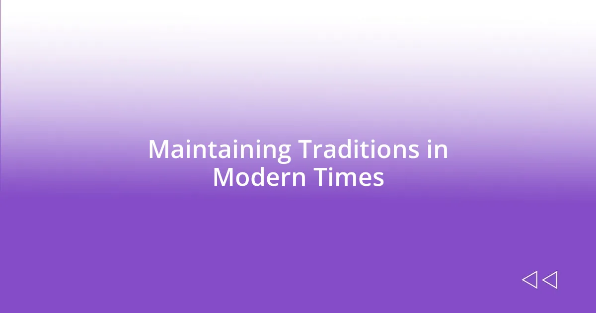 Maintaining Traditions in Modern Times