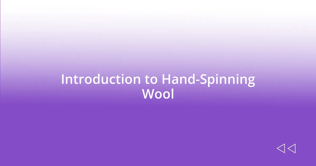 Introduction to Hand-Spinning Wool