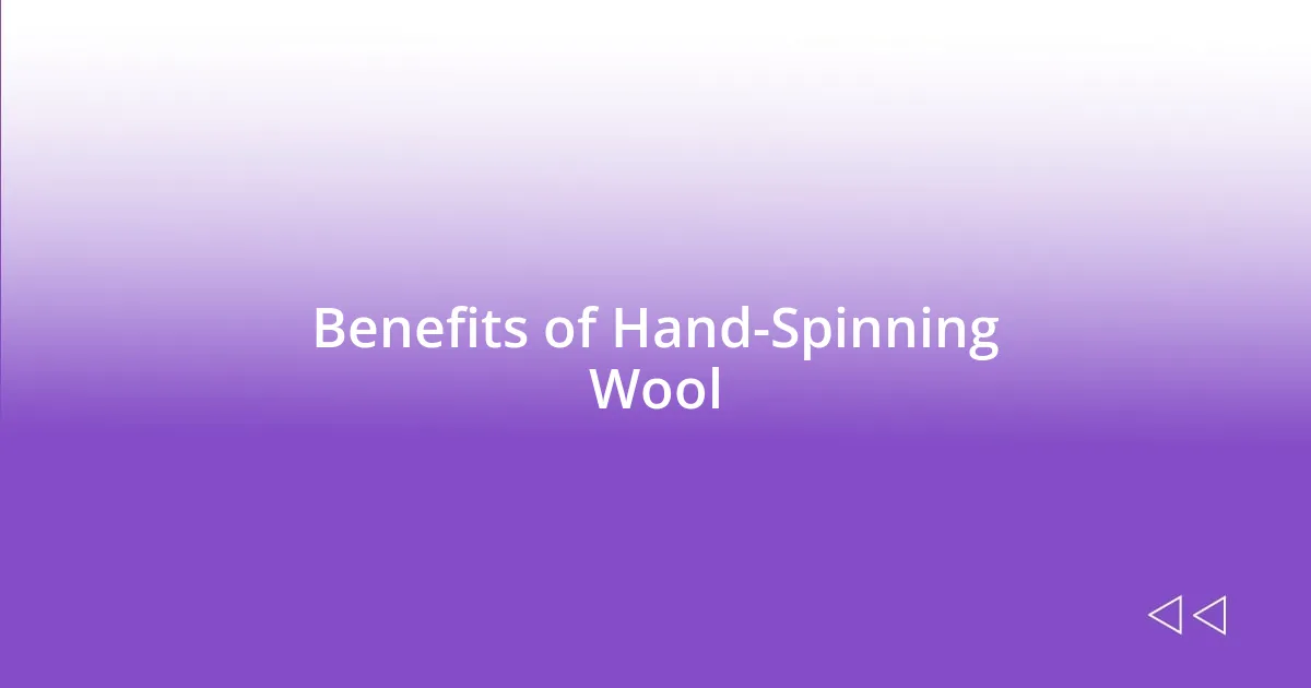 Benefits of Hand-Spinning Wool