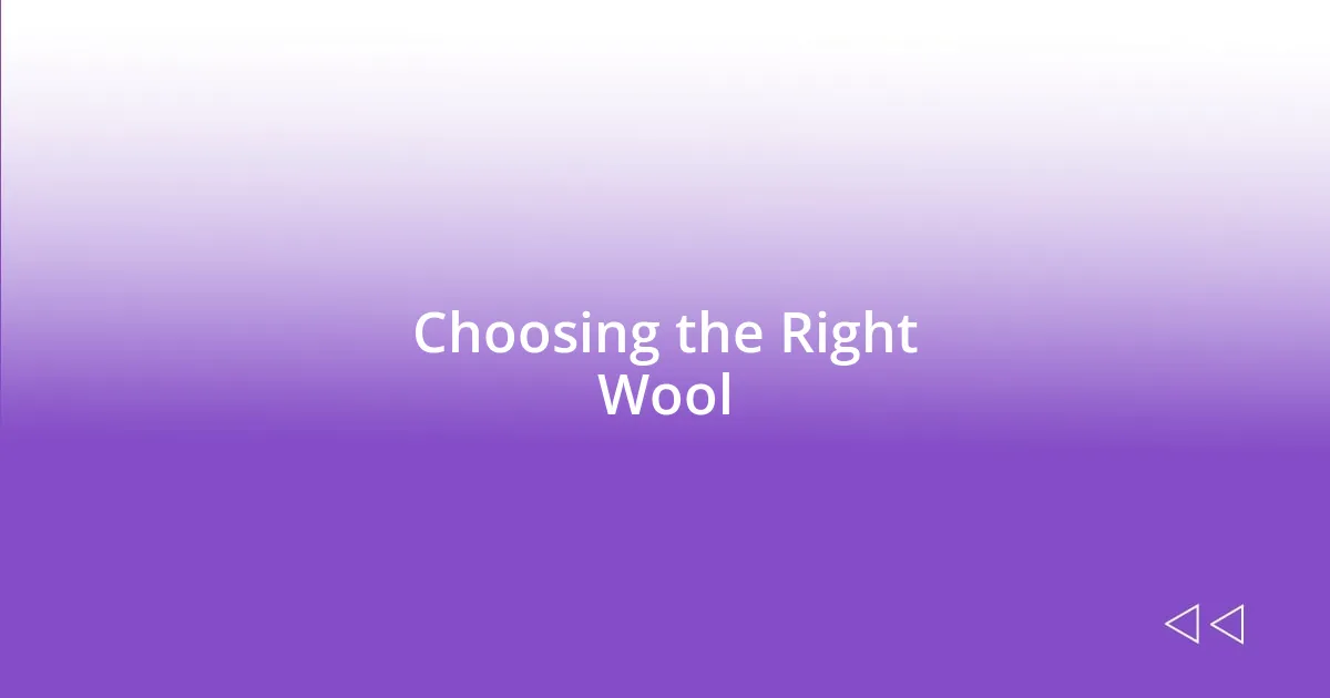 Choosing the Right Wool