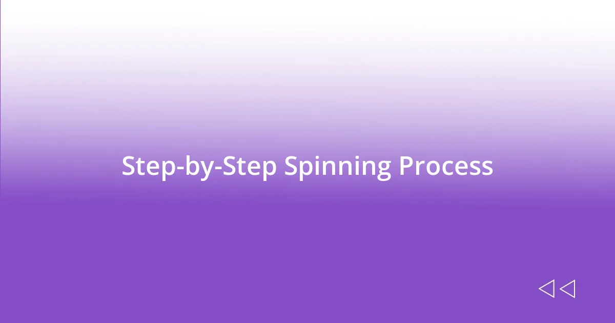 Step-by-Step Spinning Process