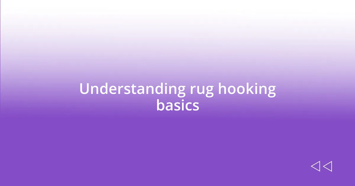 Understanding rug hooking basics