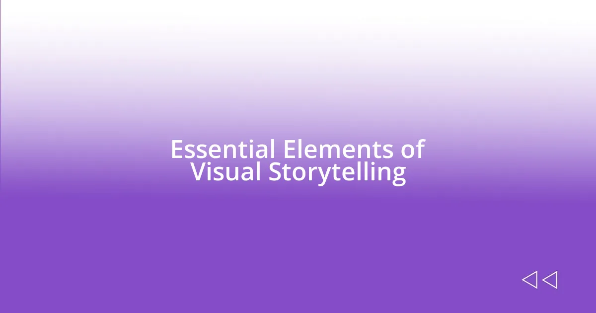 Essential Elements of Visual Storytelling