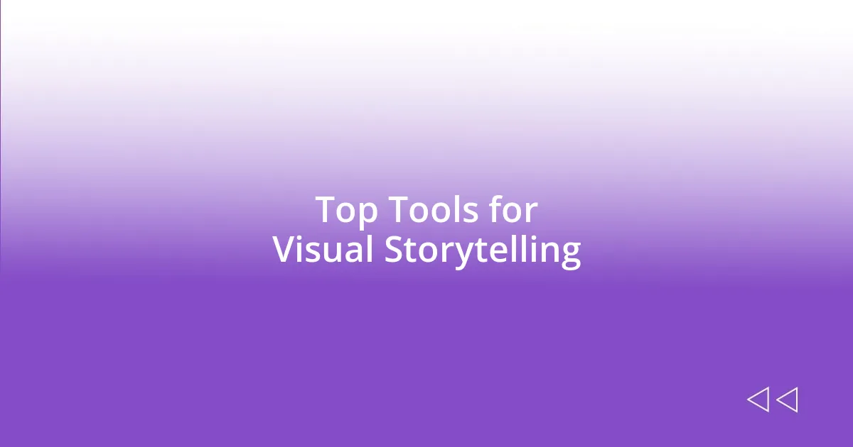 Top Tools for Visual Storytelling