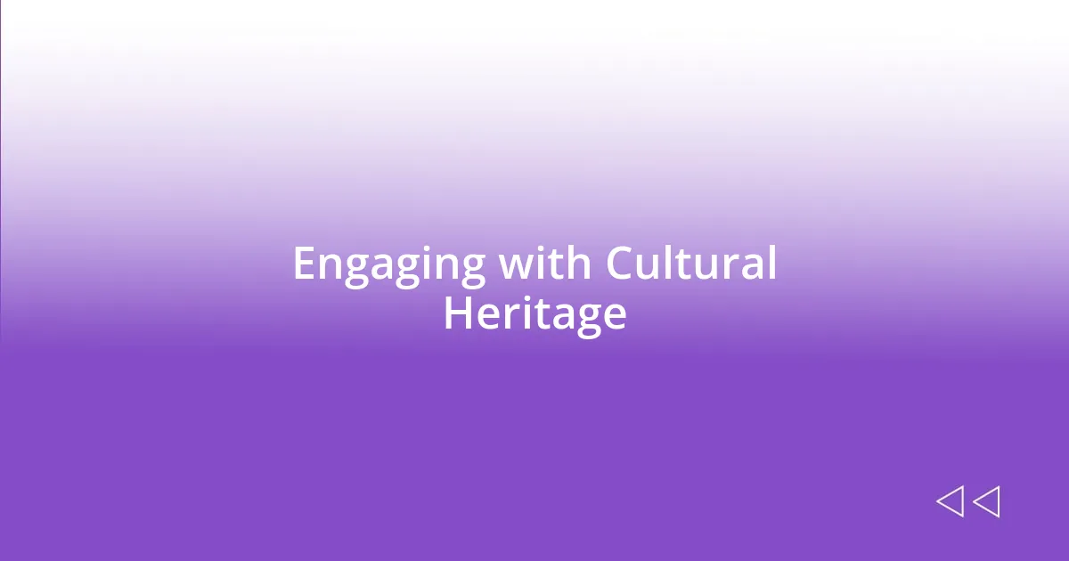 Engaging with Cultural Heritage