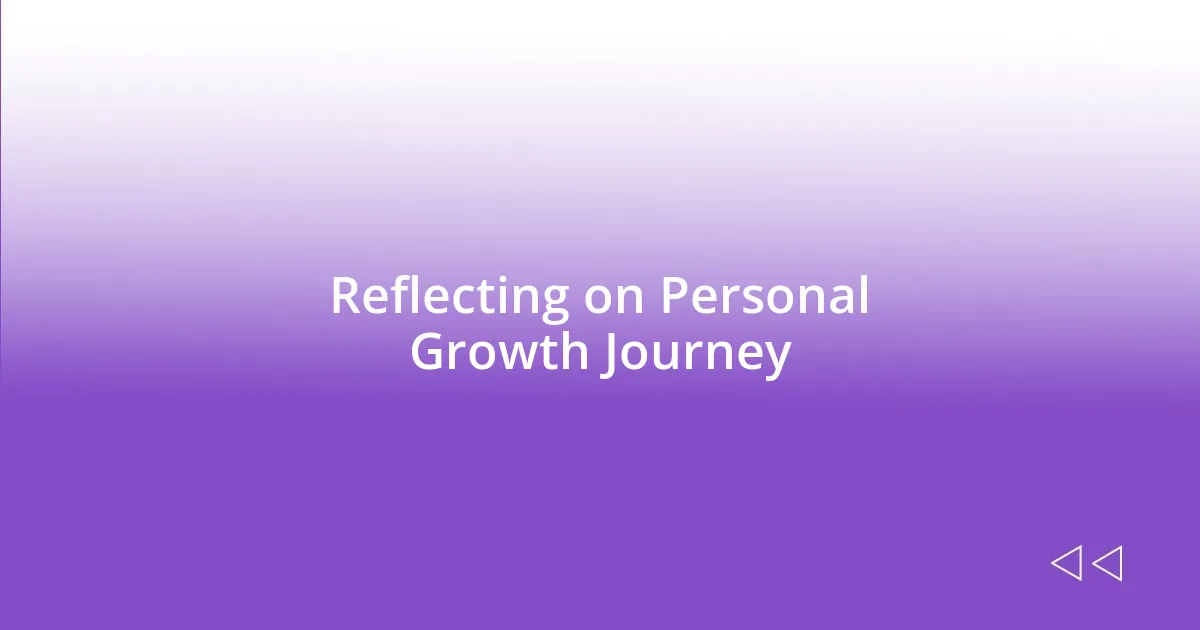 Reflecting on Personal Growth Journey