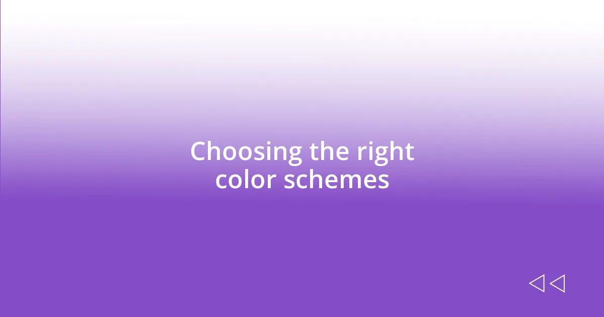 Choosing the right color schemes