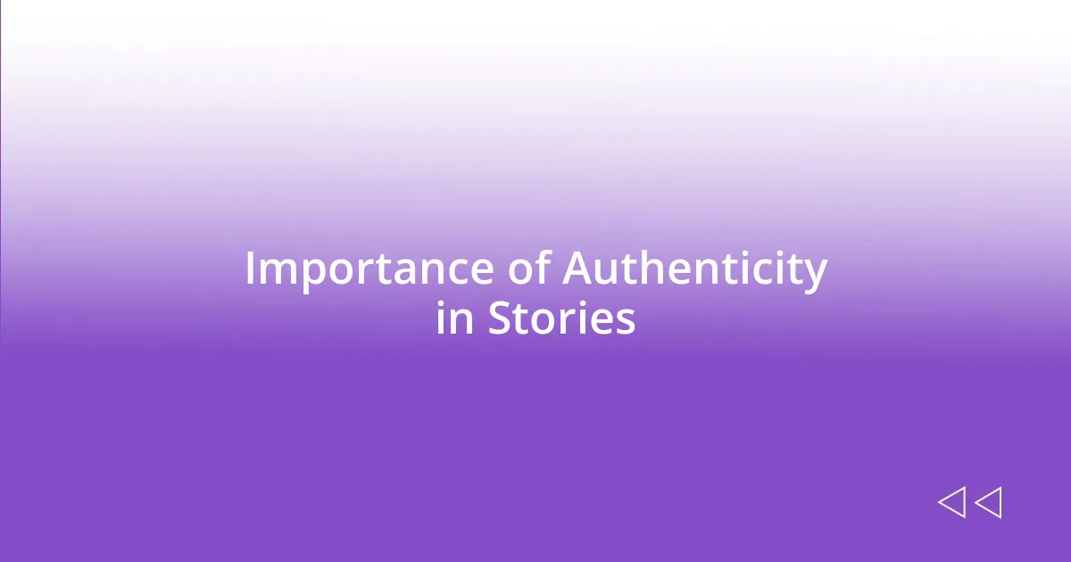 Importance of Authenticity in Stories