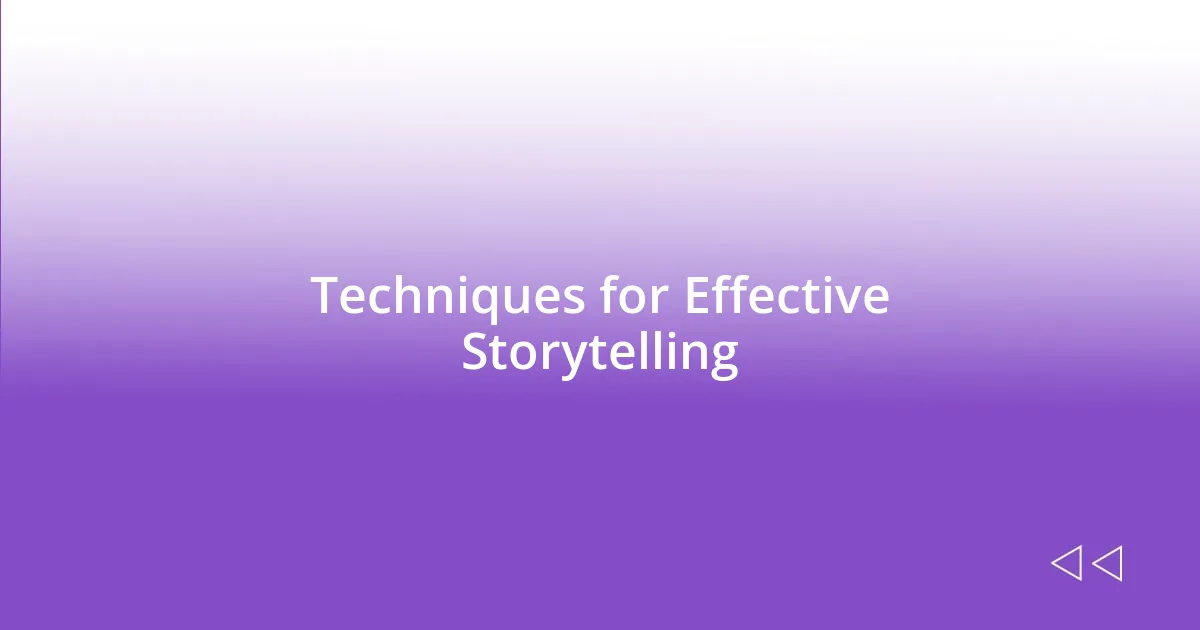 Techniques for Effective Storytelling