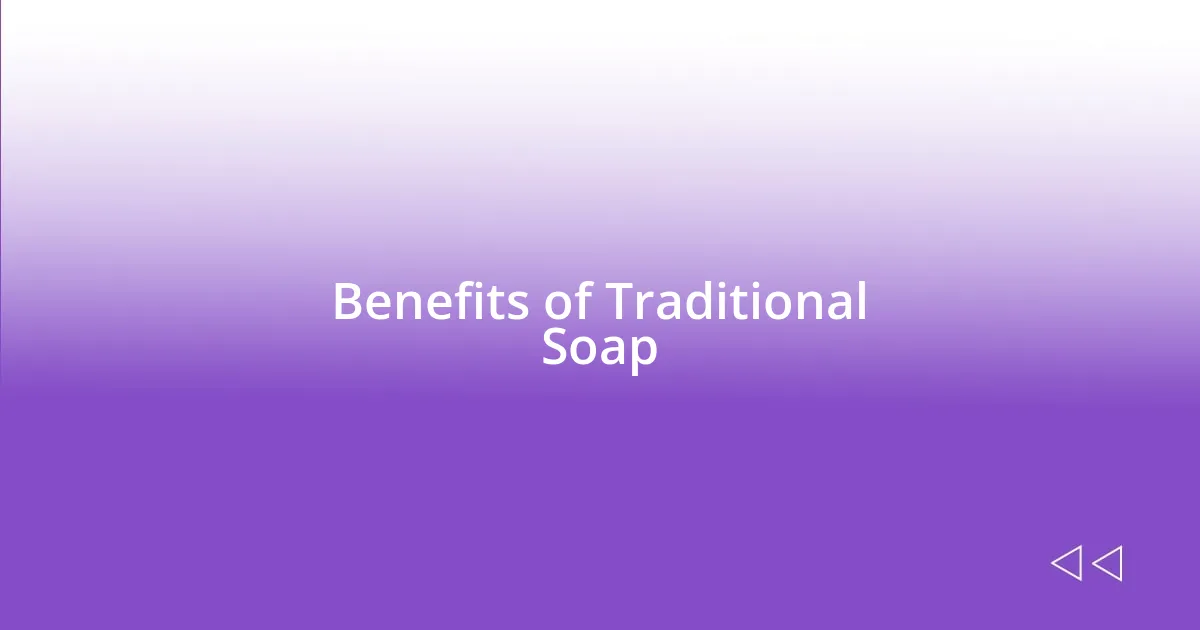 Benefits of Traditional Soap