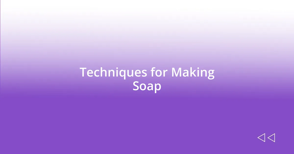 Techniques for Making Soap