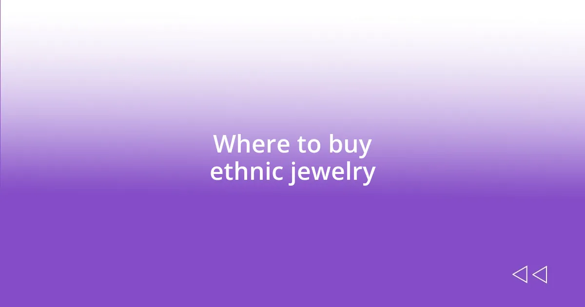 Where to buy ethnic jewelry