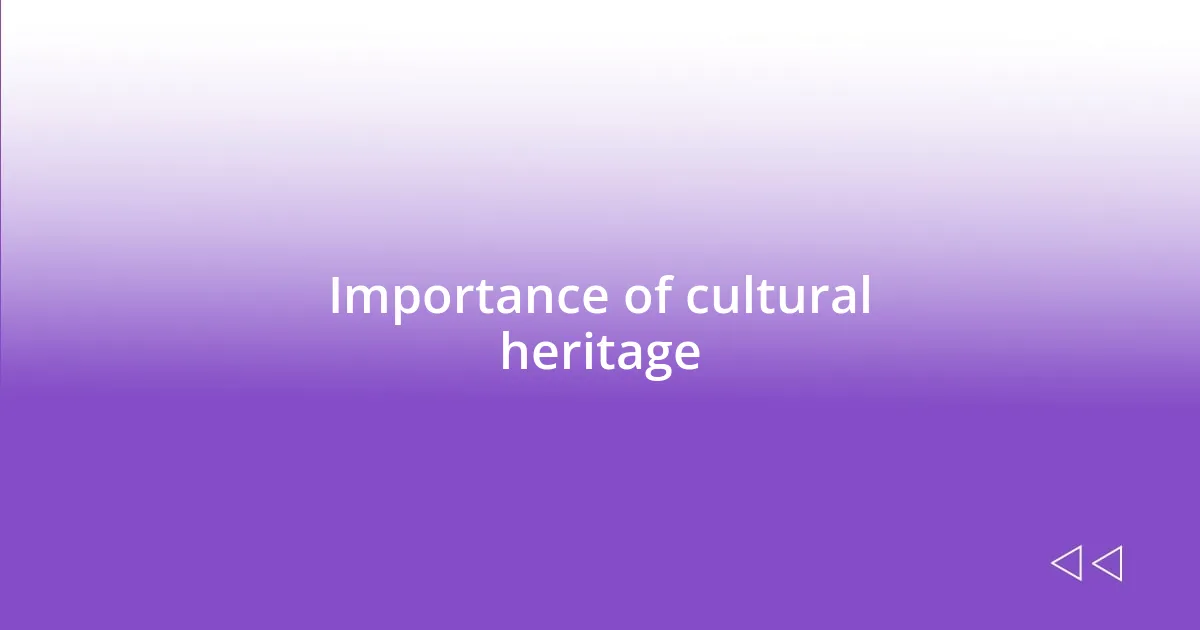 Importance of cultural heritage