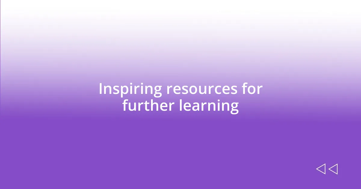 Inspiring resources for further learning