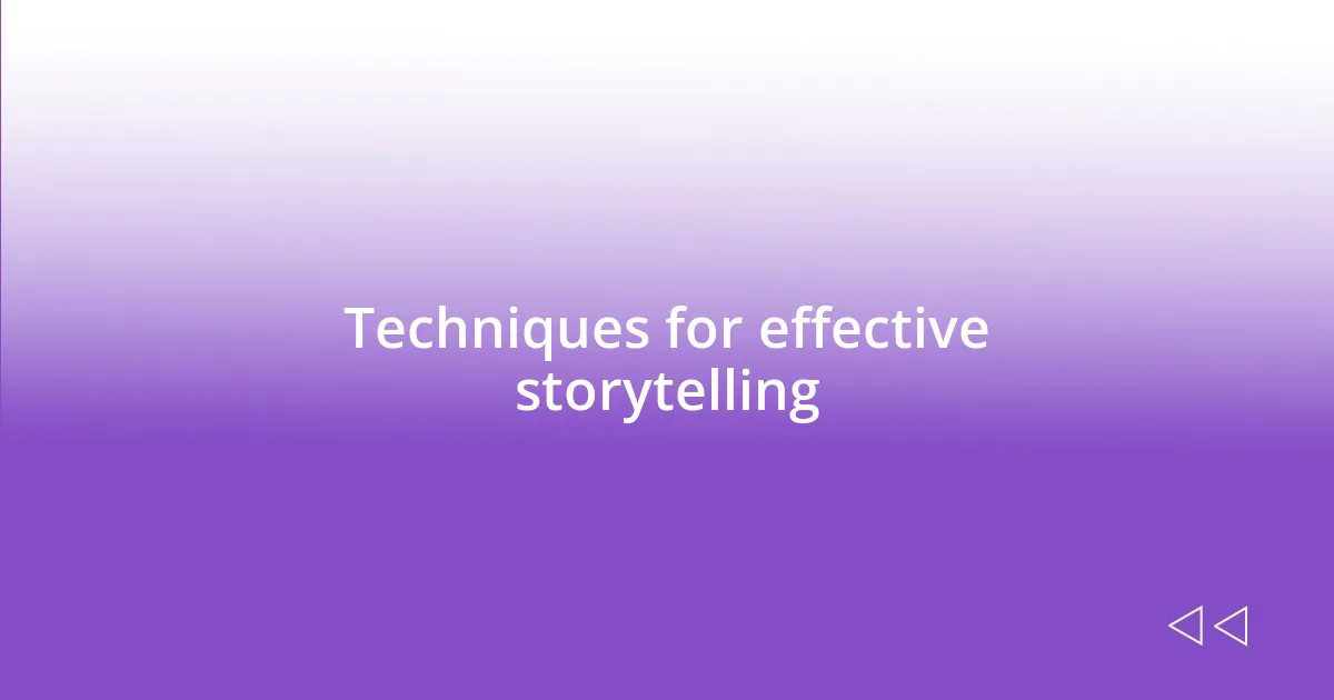 Techniques for effective storytelling