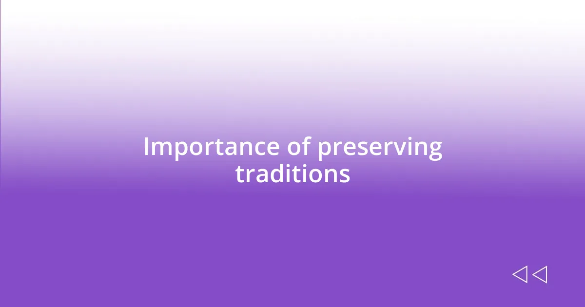 Importance of preserving traditions