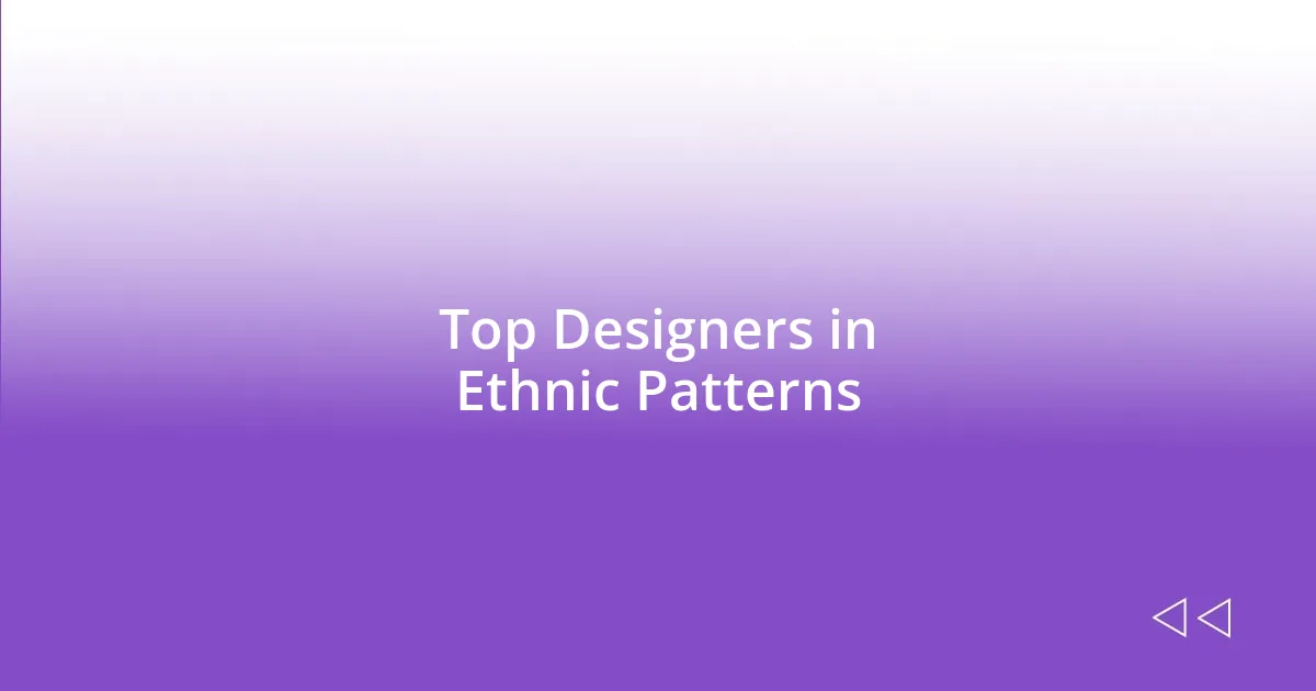 Top Designers in Ethnic Patterns