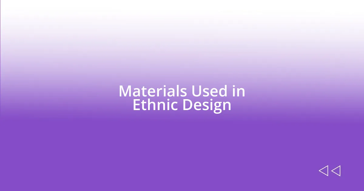 Materials Used in Ethnic Design