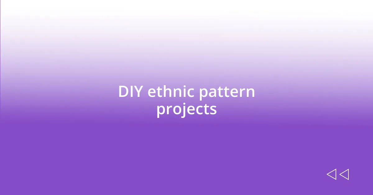 DIY ethnic pattern projects