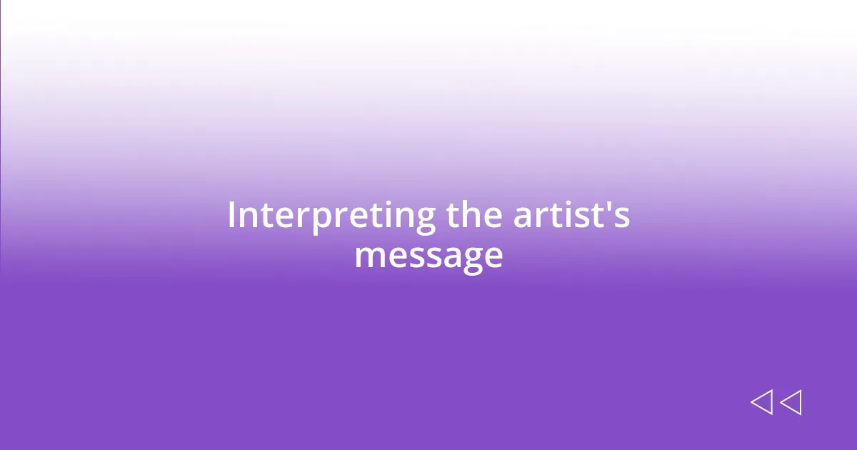 Interpreting the artist