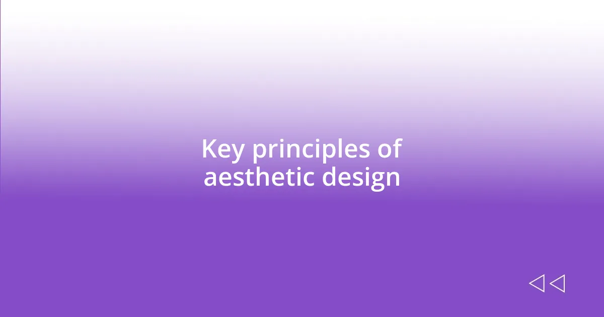 Key principles of aesthetic design