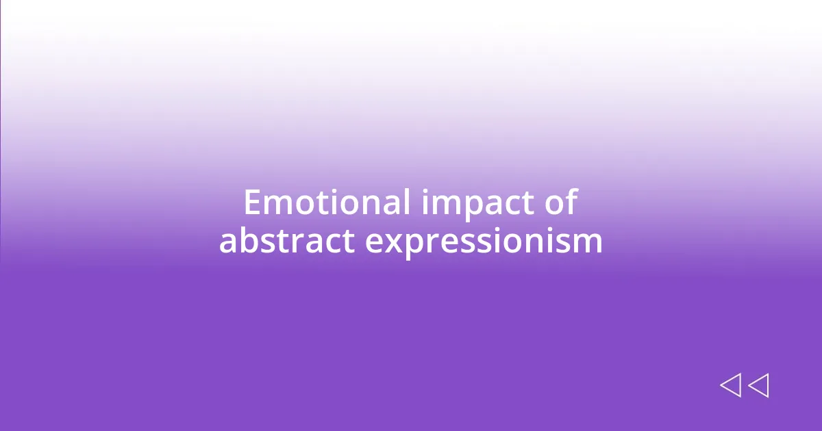 Emotional impact of abstract expressionism