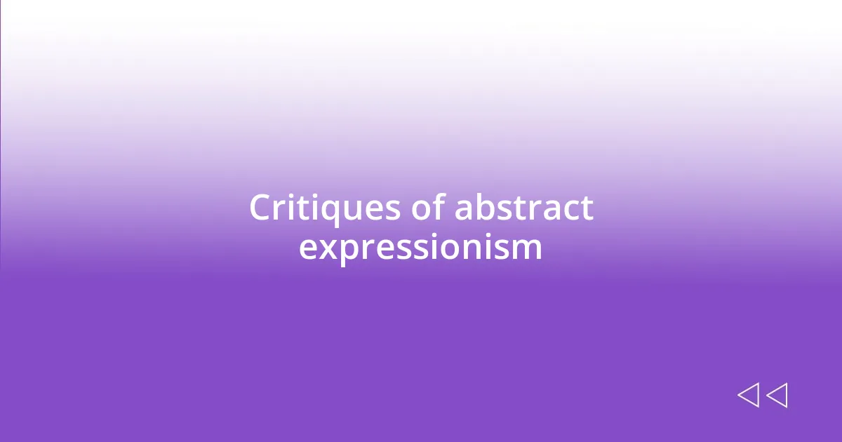 Critiques of abstract expressionism