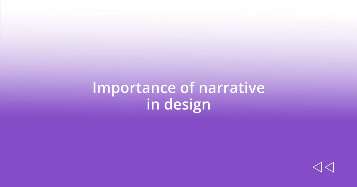 Importance of narrative in design