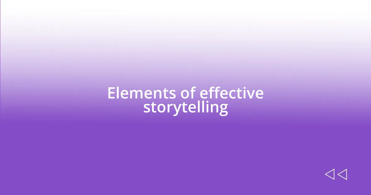 Elements of effective storytelling