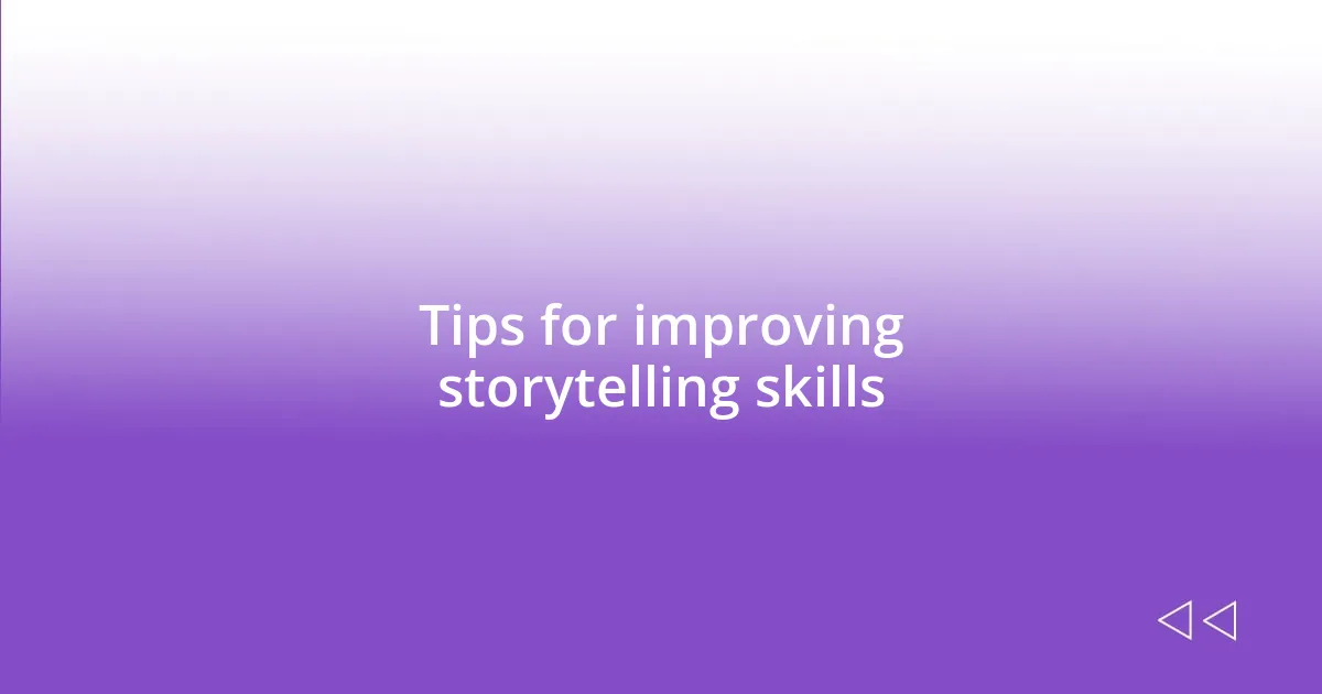 Tips for improving storytelling skills