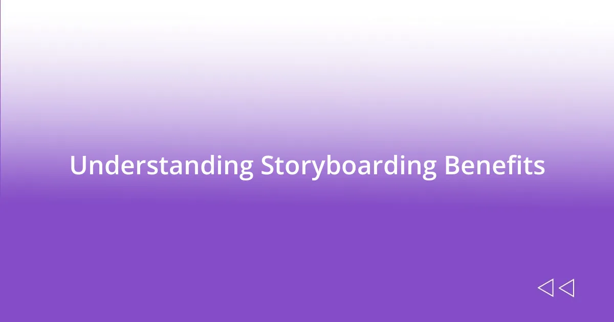 Understanding Storyboarding Benefits