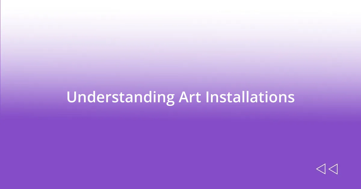 Understanding Art Installations