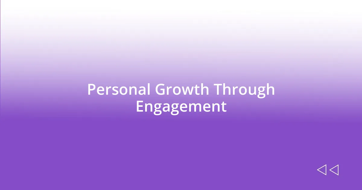 Personal Growth Through Engagement