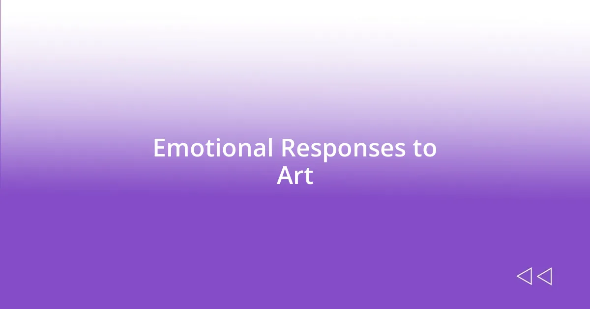 Emotional Responses to Art