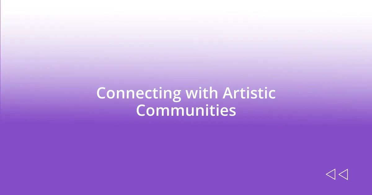 Connecting with Artistic Communities