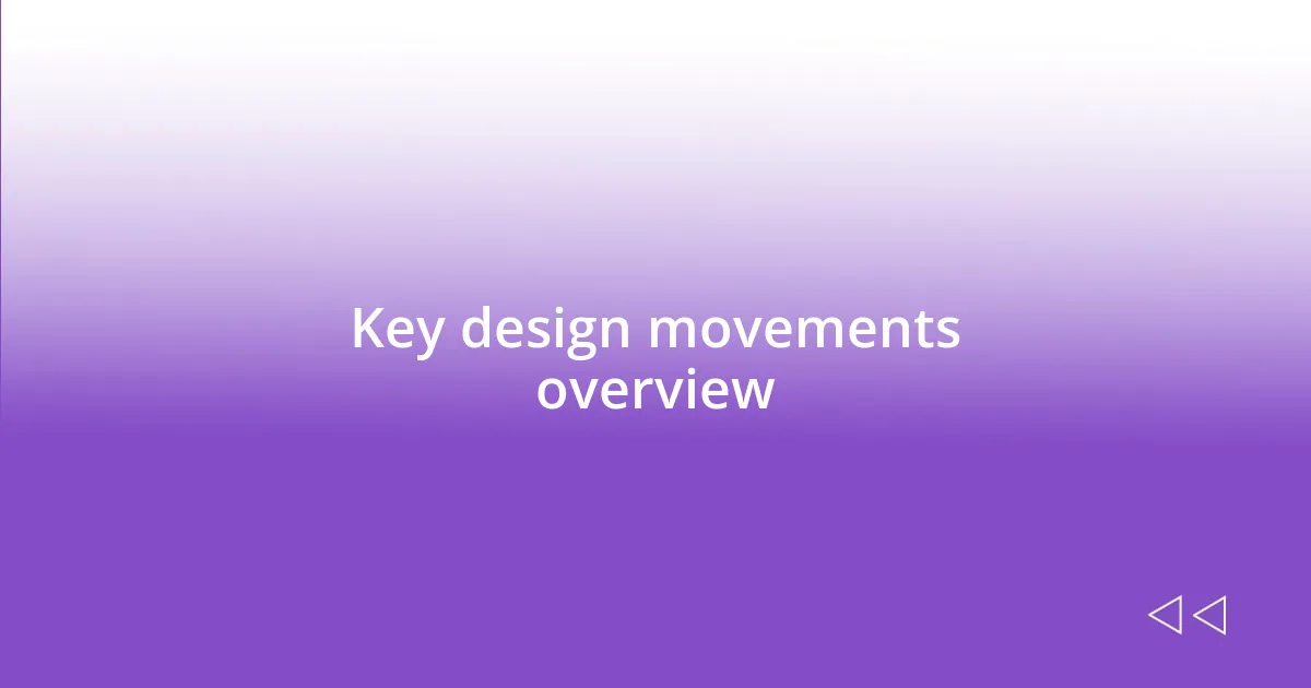 Key design movements overview