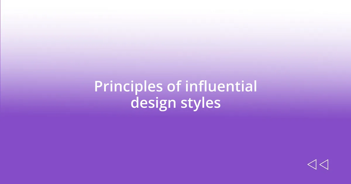 Principles of influential design styles