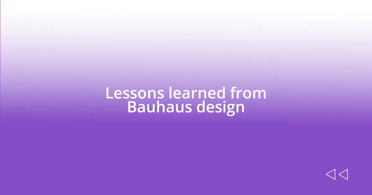 Lessons learned from Bauhaus design