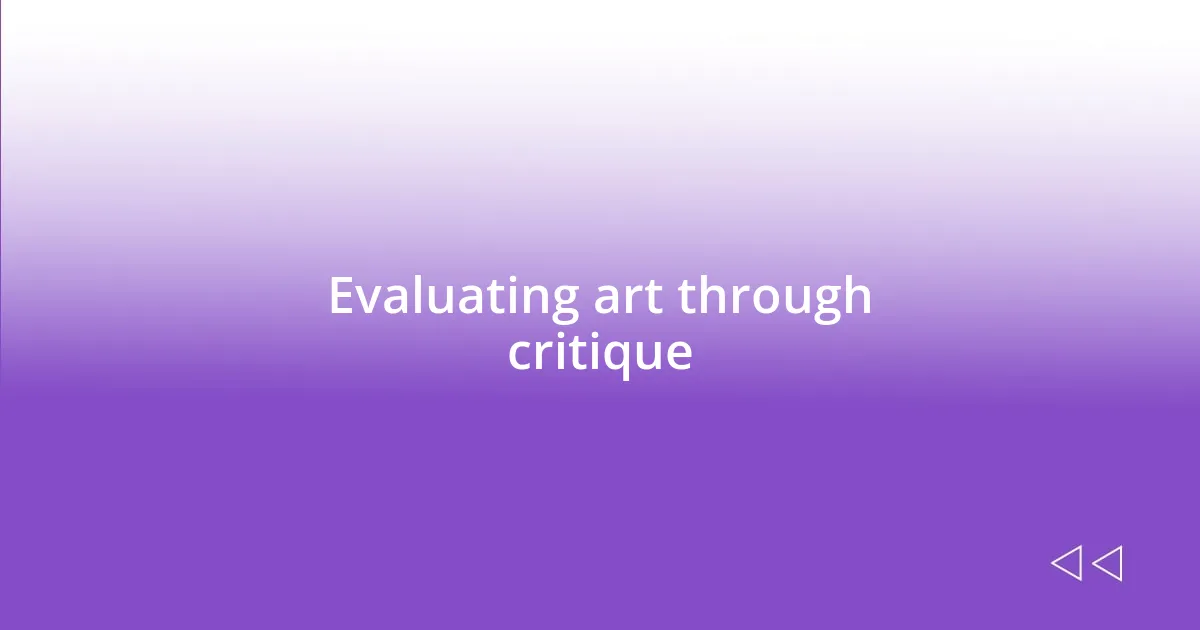 Evaluating art through critique